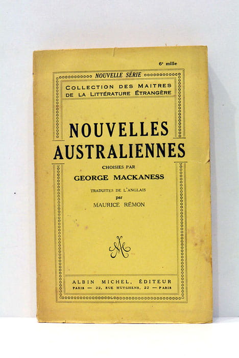 Nouvelles australiennes choisies par Georges Mackaness. Traduites de l'anglais par …