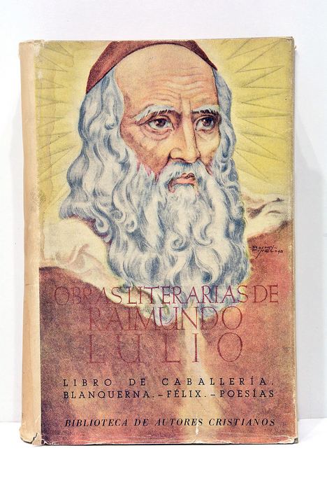 Obras literarias. "Libros de Caballeria", "Blanquerna", "Félix" , "Poesías". Edición …