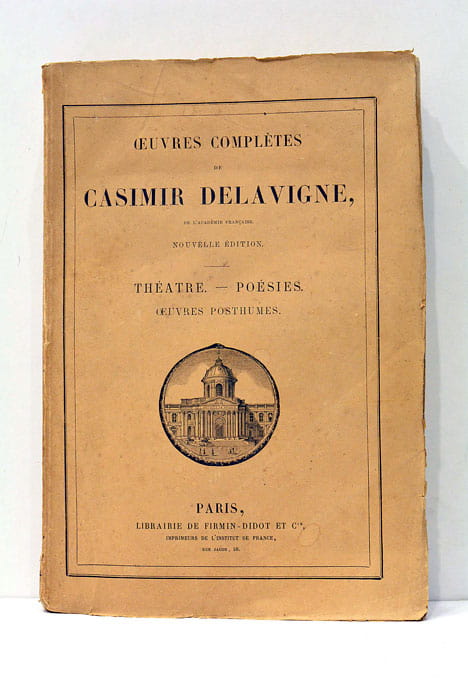 Oeuvres complètes de Casimir Delavigne. Théatre, poèsies, oeuvres posthumes.