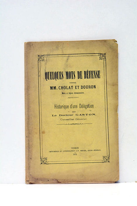 Quelques mots de défense contre MM. Cholat et Douron. Historique …