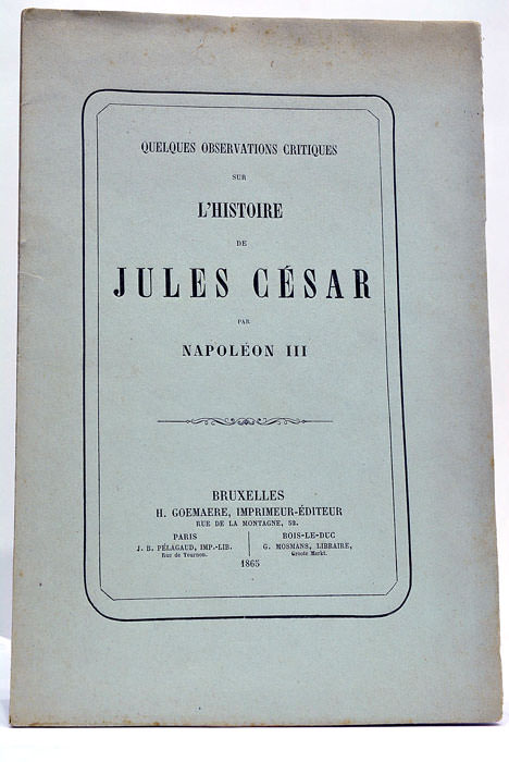 Quelques observations critiques sur l'Histoire de Jules César par Napoléon …