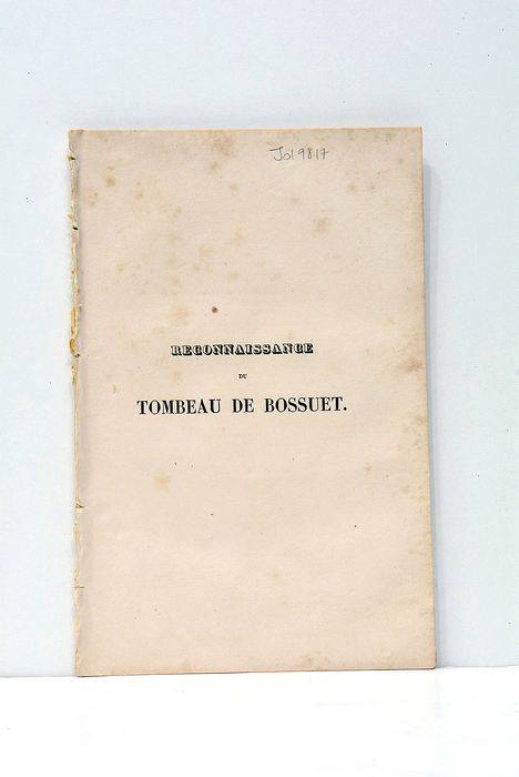 RECONNAISSANCE du tombeau de Bossuet par Mgr. Auguste Allou, evêque …