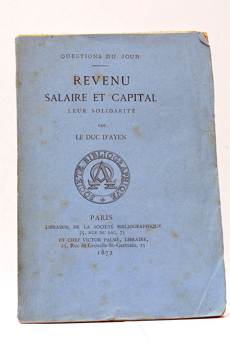 Revenu, Salaire et Capital, leur Solidarité.