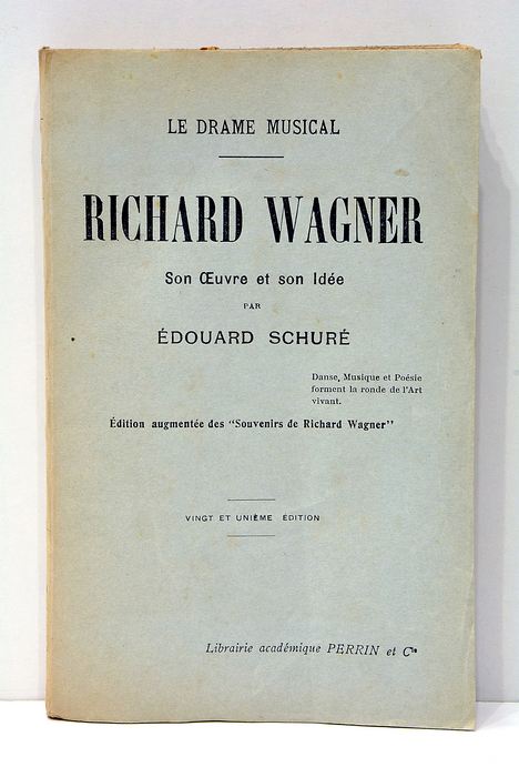 Richard Wagner son oeuvre et son idée.