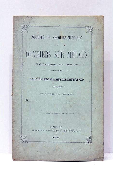 SOCIETE DE SECOURS MUTUELS des Ouvriers sur Métaux. REGLEMENT.
