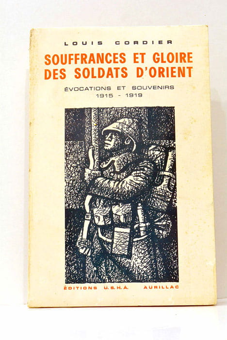 Souffrances et gloire des soldats d'Orient. Évocations et souvenirs 1915 …