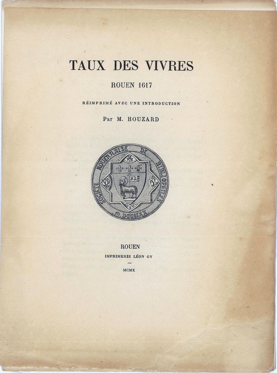 Taux des Vivres, Rouen 1617, réimprimé avec une introduction de …