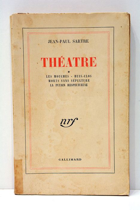 Théatre. Les mouches, Huis-clos, Morts sans sépulture, La putain respecteuse.