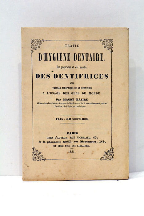 Traité d'Hygiène Dentaire. Des propriétés et de l'emploi des Dentifrices, …