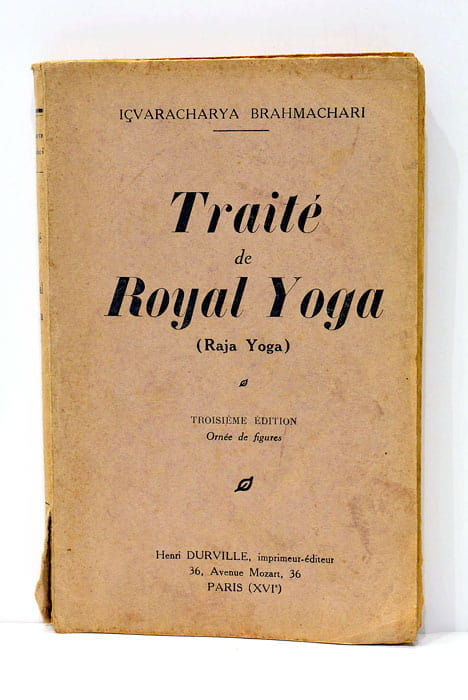 Traité de Royal Yoga (Raja Yoga). Troisième édition, orné de …