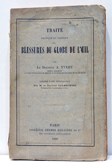 Traité Pratique et Clinique des Blessures du Globe de l'Oeil. …