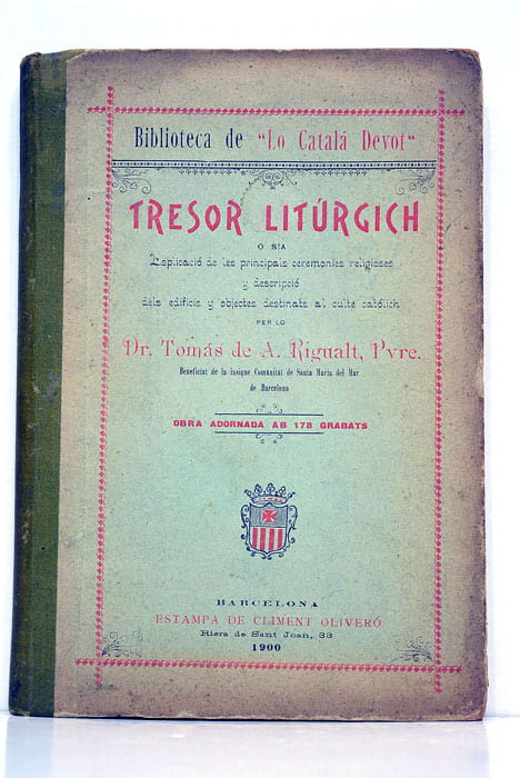 Tresor litúrgich ó sia. Esplicació de les principals ceremonies religioses …
