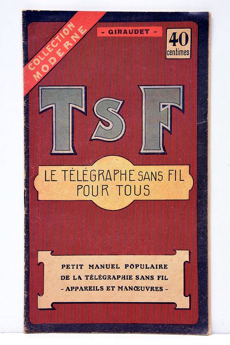 TSF Le Télégraphe sans fil pour tous. Collection Moderne. Petit …