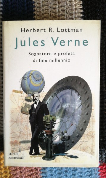 Jules Verne. Sognatore e profeta di fine millenio+