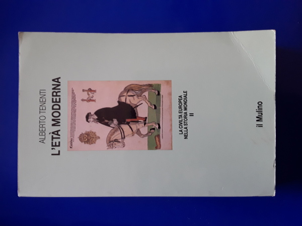 L’ETA’ MODERNA La civiltà europea nella storia mondiale