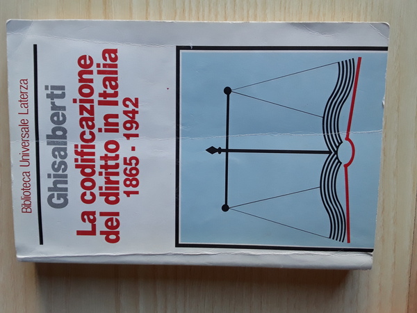 LA CODIFICAZIONE DEL DIRITTO IN ITALIA 1865-1942