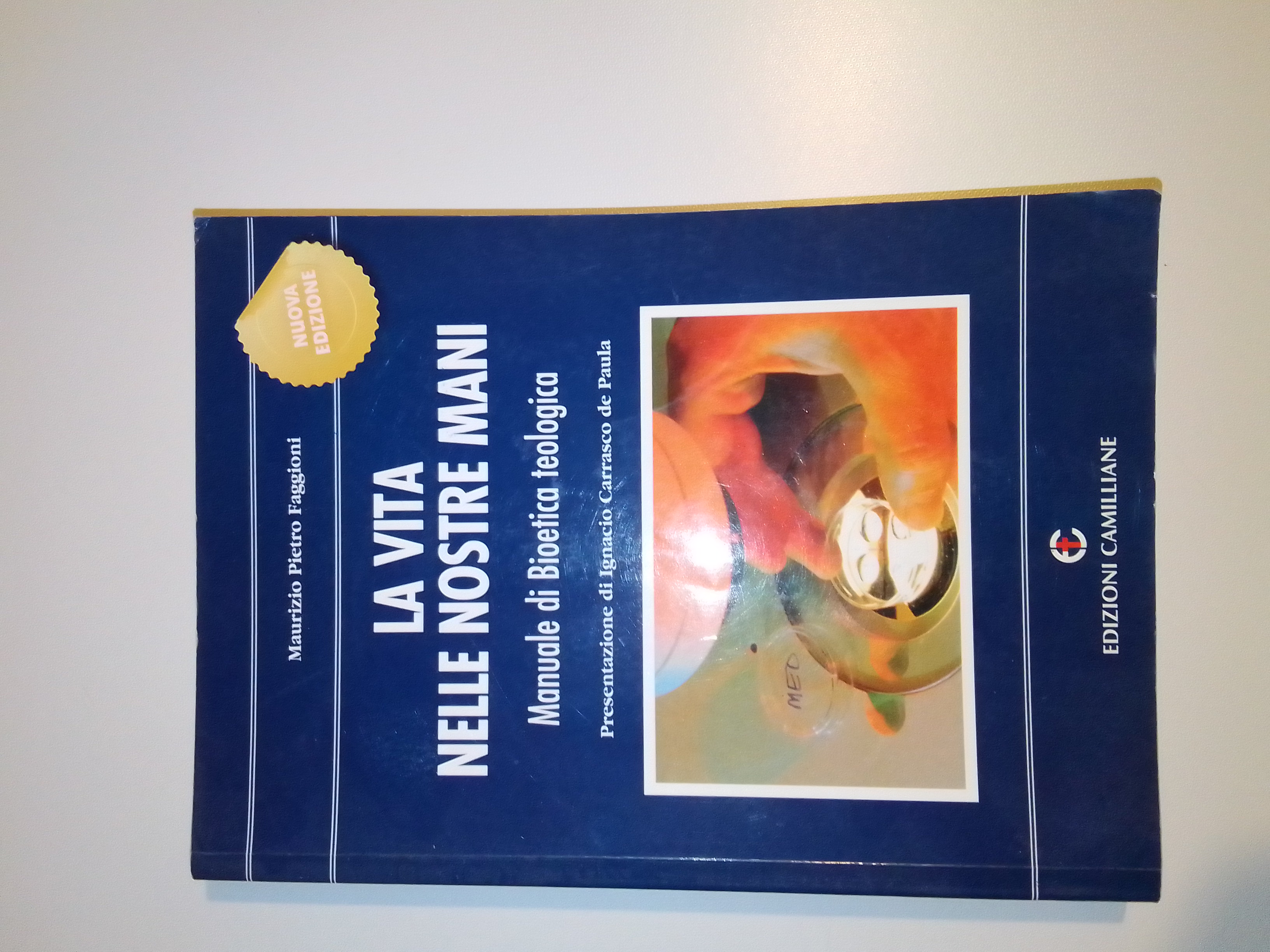 LA VITA NELLE NOSTRE MANI Manuale di Bioetica teologica