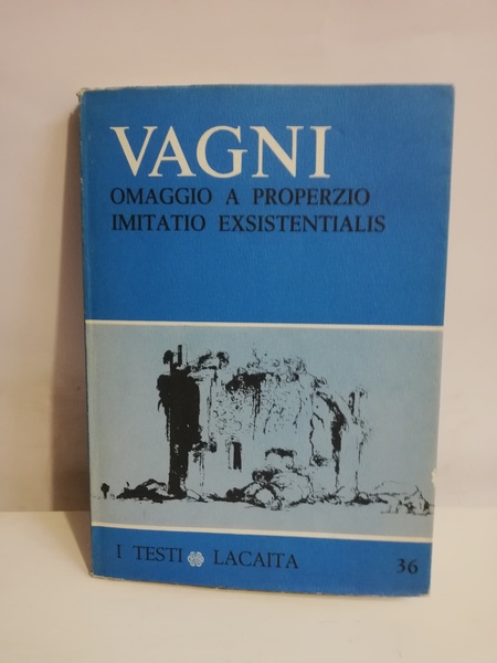 OMAGGIO A PROPERZIO IMITATIO EXISTENTIALIS
