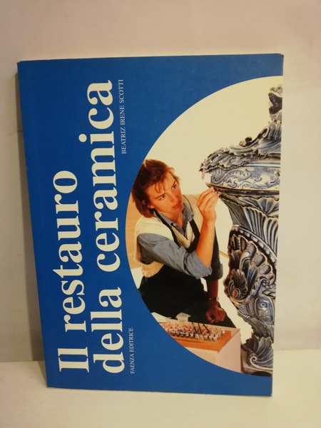 IL RESTAURO DELLA CERAMICA.