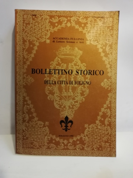 BOLLETTINO STORICO XIX DELLA CITTA' DI FOLIGNO .