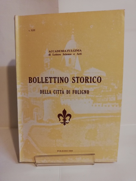 BOLLETTINO STORICO XIII DELLA CITTÀ DI FOLIGNO.