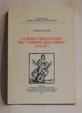 LA MUSICA NELLE PAGINE DEL "CORRIERE DELL'UMBRIA" (1870-1877).