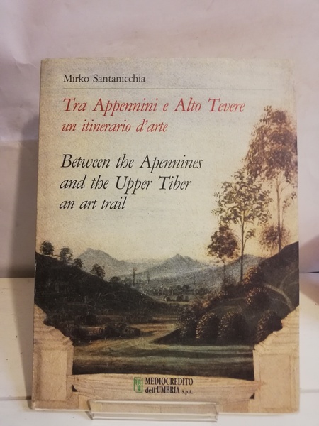 TRA APPENNINI E ALTO TEVERE. UN ITINERARIO D'ARTE.