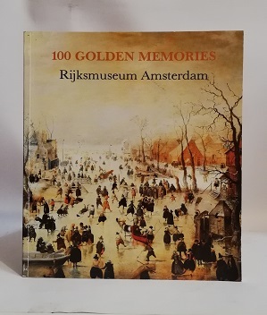 100 GOLDEN MEMORIES. RIJKSMUSEUM AMSTERDAM.