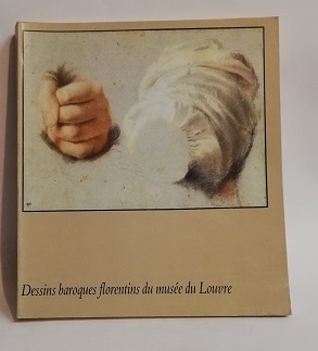 DESSINS BAROQUES FLORENTINS DU MUSEE DU LOUVRE.