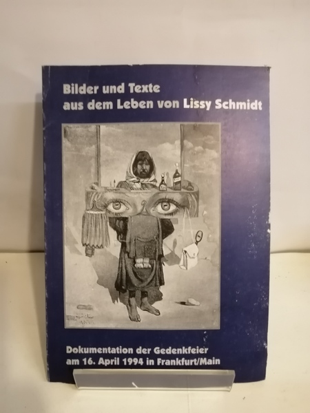 BILDER UND TEXTE AUS DEM LEBEN VON LISSY SCHMIDT