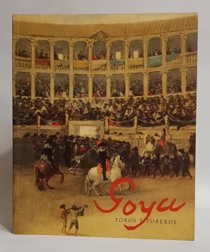 GOYA TOROS Y TOREROS.