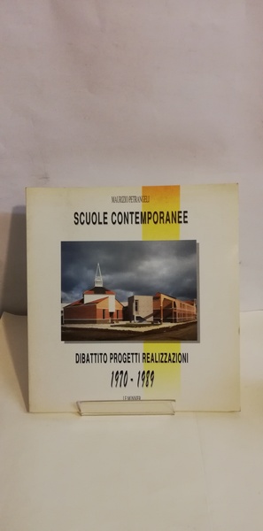 SCUOLE CONTEMPORANEE. DIBATTITO, PROGETTI, REALIZZAZIONI (1970-1989)