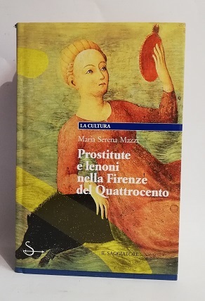 PROSTITUTE E LENONI NELLA FIRENZE DEL QUATTROCENTO.