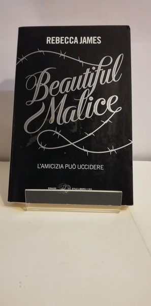 BEAUTIFUL MALICE. L'amicizia può uccidere.