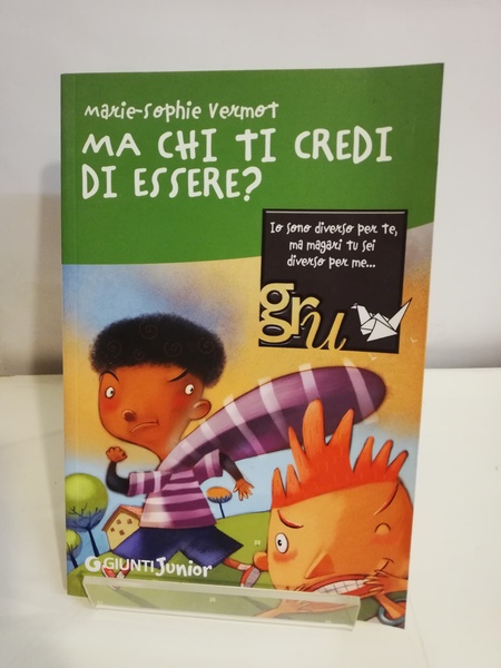 MA CHI TI CREDI DI ESSERE?