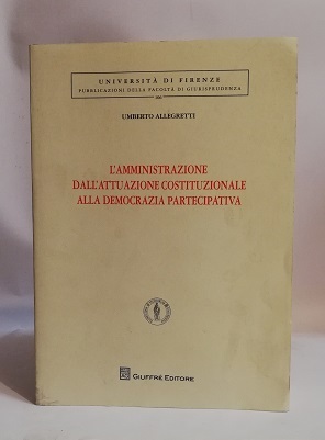 AMMINISTRAZIONE DALL'ATTUAZIONE COSTITUZIONALE ALLA DEMOCRAZIA PARTECIPATIVA.