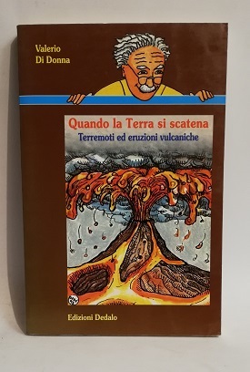 QUANDO LA TERRA SI SCATENA. TERREMOTI ED ERUZIONI VULCA