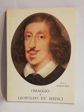 OMAGGIO A LEOPOLDO DE' MEDICI. VOL. 2: RITRATTINI.