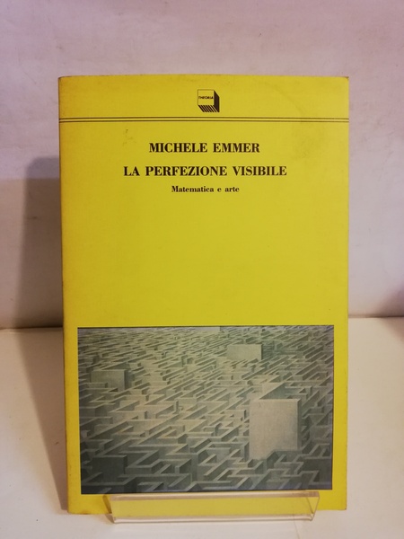 LA PERFEZIONE VISIBILE. MATEMATICA E ARTE.