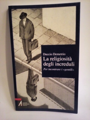 RELIGIOSITA' DEGLI INCREDULI PER INCONTRARE I "GENTILI"
