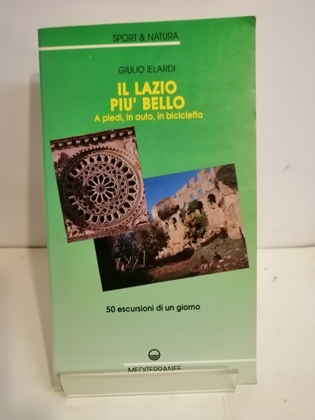 IL LAZIO PIU' BELLO. A PIEDI, IN AUTO, IN BICICLETTA