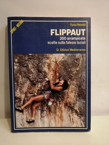 FLIPPAUT. 200 ARRAMPICATE SCELTE SULLE FALESIE LAZIALI.