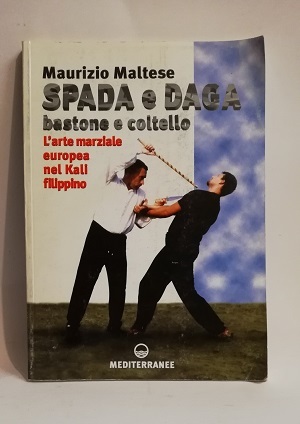 SPADA E DAGA, BASTONE E COLTELLO. L'ARTE MARZIALE EUROPEA NEL …