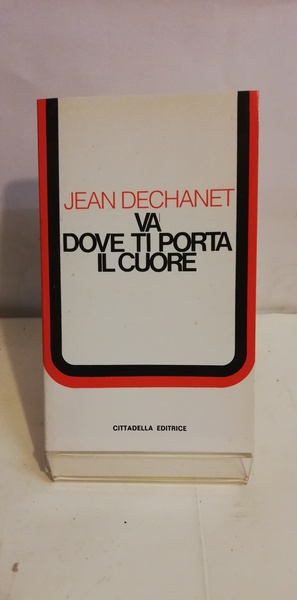 VA' DOVE TI PORTA IL CUORE