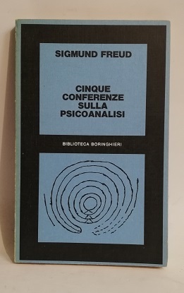 CINQUE CONFERENZE SULLA PSICOANALISI.