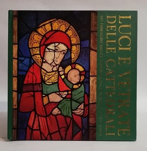 LUCI E VETRATE DELLE CATTEDRALI.