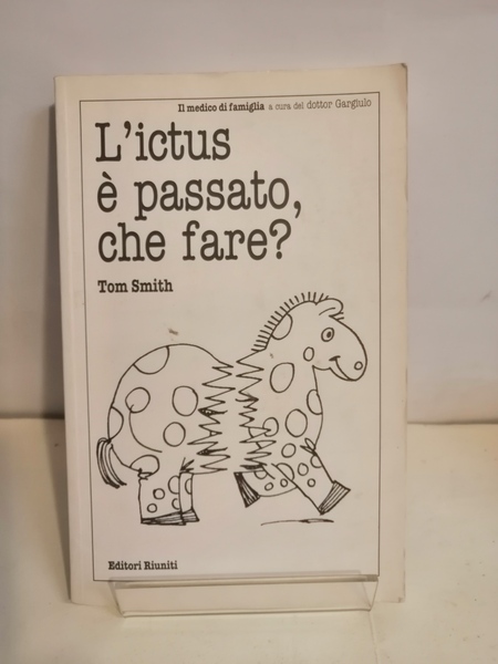 L'ICTUS E' PASSATO, CHE FARE?