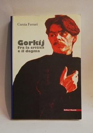 GORKIJ. FRA LA CRITICA E IL DOGMA