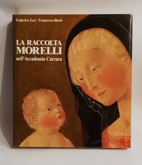 LA RACCOLTA MORELLI NELL'ACCADEMIA CARRARA.
