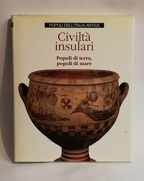 CIVILTA' INSULARI,POPOLI DI TERRA POPOLI DI MARE.